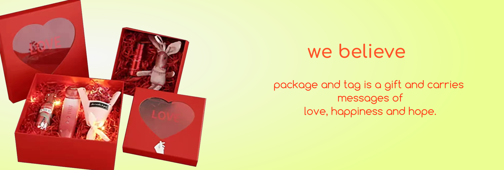 Package is gift of full of love, happiness and hope.